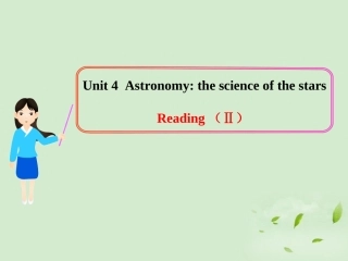 高中英语 Unit4(Astronomy：the science of the stars)ReadingII多媒体教学课件 新人教版必修3 课件