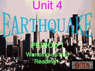 高中英语 Unit4 Earthquakes- Warming up and Reading1优质课件 新人教版必修1 课件