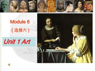 高中英语 Module 6 Unit1 Art阅读课件 新人教版选修6 课件