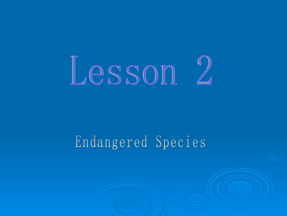 高中英语Unit 22 Lesson 2 Endangered Species 课件1北师大版选修8 课件_第1页
