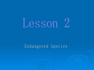 高中英语Unit 22 Lesson 2 Endangered Species 课件1北师大版选修8 课件