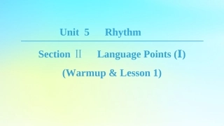 高中英语 Unit 5 Rhythm Section Ⅱ Language Points ⅠWarm up  Lesson 1课件 北师大版必修2 课件