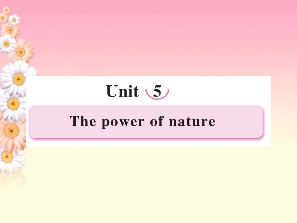 高中英语 Unit5 The power of nature 第1课时 Warming up课件 新人教版选修6 课件_第1页