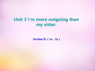 秋八年级英语上册 Unit 3 I'm more outgoing than my sister Section B(1a 1e)课件 (新版)人教新目标版 课件