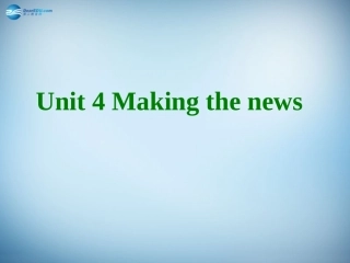 高二英语 Unit 4 Making the news课件