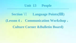 高中英语 Unit 13 People Section Ⅵ Language PointsⅢLesson 4，Communication Workshop Culture Corner Bulletin Board课件 北师大版必修5 课件