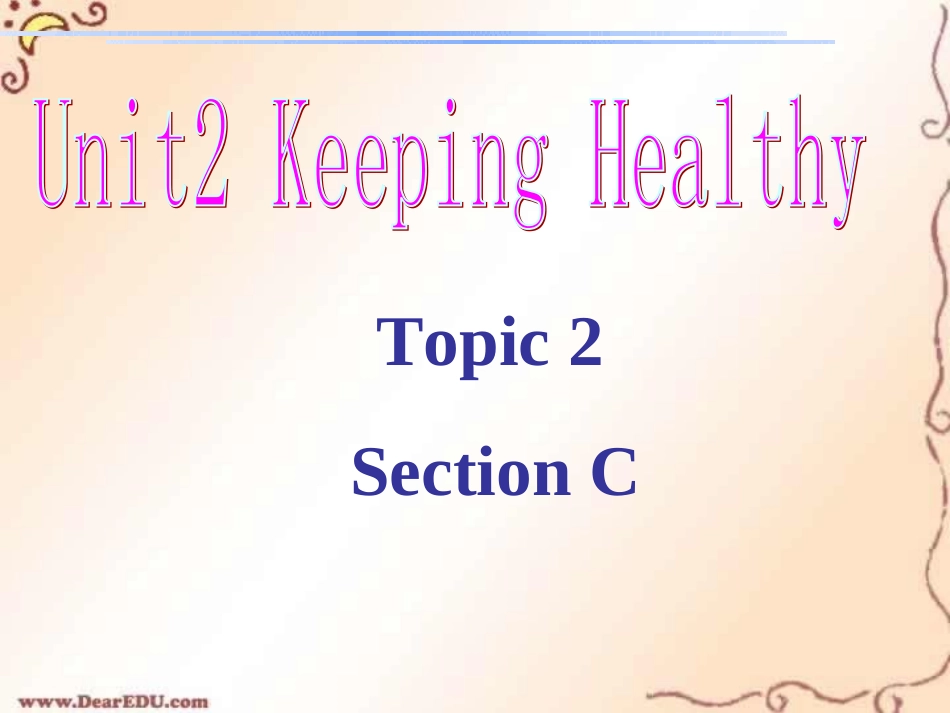 重庆市八年级英语Unit2 Keeping Healthy Topic 2 Section课件 仁爱英语 课件_第1页