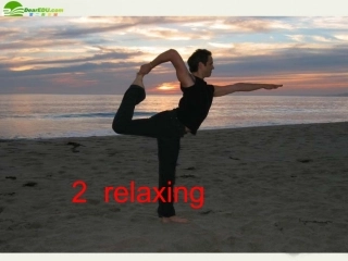 高中英语 Unit1 Lesson2(lifestyles)Relaxing课件5 北师大版必修1 课件