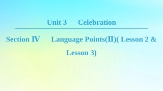 高中英语 Unit 3 Celebration Section Ⅳ Language PointsⅡLesson 2  Lesson 3课件 北师大版必修1 课件