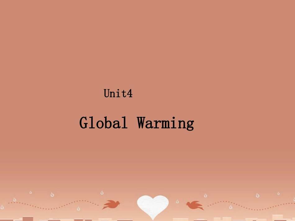 高中英语 Unit 4 Global Warming Reading The Earth Is Becoming Warmer But Does It Matter教学课件 新人教版选修6 课件_第1页