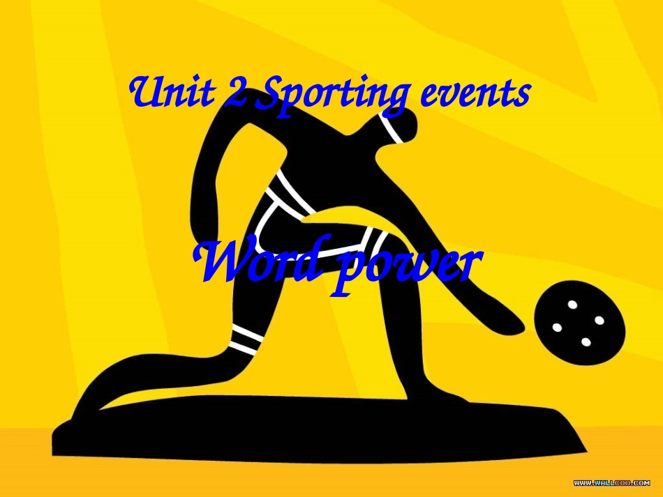 高中英语必修4Unit 2 Sporting events--word power 1ppt 课件_第2页