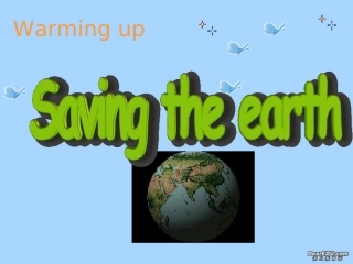 高二英语Unit9 Saving the earth课件 新课标 人教版 课件