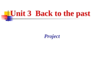 高中英语牛津版必修3 Unit3 Back to the past--Projectppt 课件