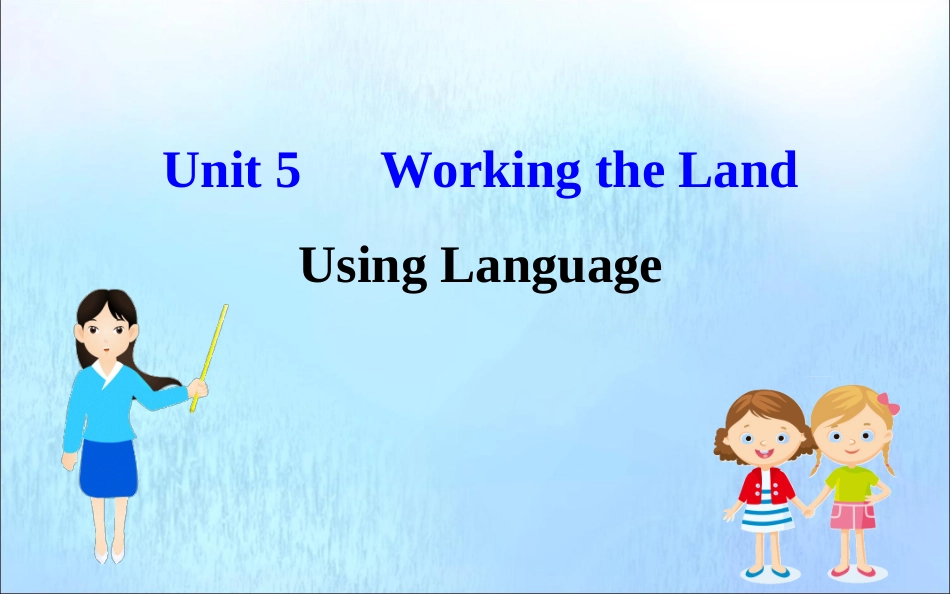 高中英语 Unit 5 Working the Land Using Language课件 新人教版必修1 课件_第1页