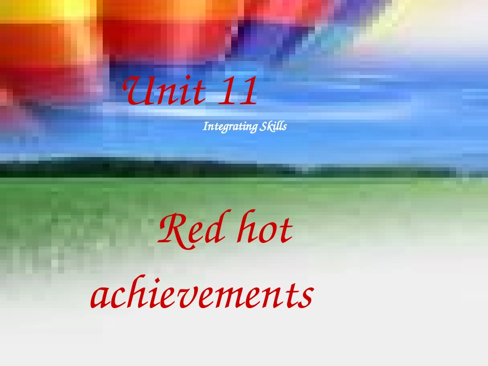 湖北高二英语unit11(period4 )的课件[原创]-人教版下学期 湖北省高二英语下学期Unit11 Scientific achievement 人教版[整理五套] 湖北省高二英语下学期Unit11 Scientific achievement 人教版[整理五套]_第1页