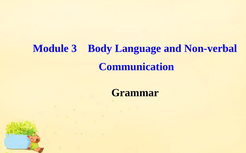 高中英语 Module 3 Body Language and Non verbal Communication Grammar课件 外研版必修4 课件_第1页
