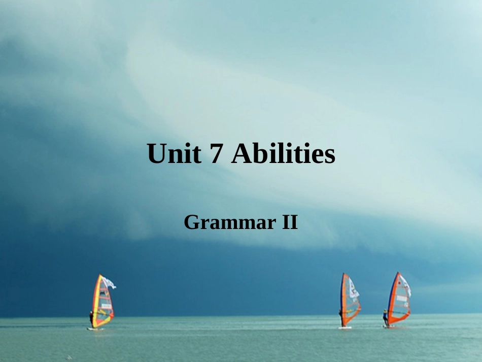 江苏省连云港市东海县七年级英语下册 Unit 7 Abilities Grammar II课件 (新版)牛津版 课件_第1页