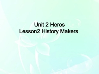 高中英语 Unit2(Heroes)Lesson2 History Makers课件 北师大版必修1 课件