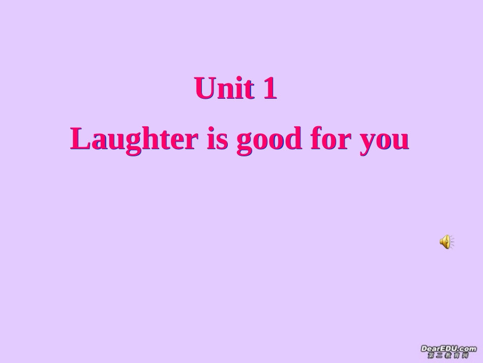 高二英语Unit1 Laughter is good for you课件_第1页