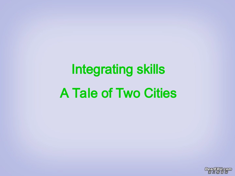 高三英语Unit7 Integrating skills a tale a two cities 课件_第1页