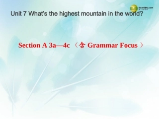 春八年级英语下册(Unit 7 What s the highest mountain in the world？)Section A 3a-4c(含Grammar Focus)课件 (新版)人教新目标版 课件