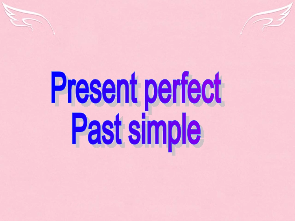 高中英语 Unit 2 Heroes Present Perfect Past Simple课件 北师大版必修1 课件_第1页