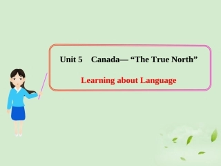 高中英语 Unit5(Canada- The True North )Learning about Language多媒体教学课件 新人教版必修3 课件