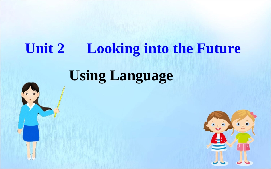 高中英语 Unit 2 Looking into the Future Using Language课件 新人教版必修1 课件_第1页