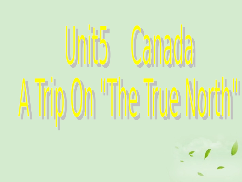 高一英语(Unit5 Canada1)课件 新人教版必修3 课件_第1页