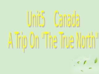 高一英语(Unit5 Canada1)课件 新人教版必修3 课件