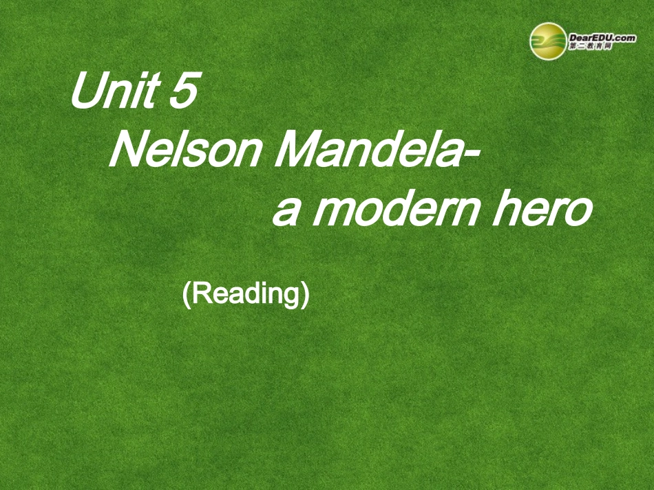 高中英语 Nelson Mandela-a modern hero课件_第1页