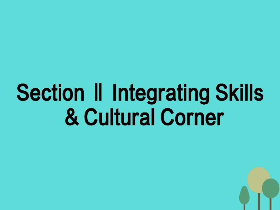 英语 Module 6 The World's Cultural Heritage Section Ⅱ Integrating Skills  Cultural Corner课件 外研版选修7 课件_第1页