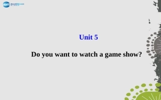 秋八年级英语上册 Unit 5 Do you want to watch a game show？课件 (新版)人教新目标版 课件