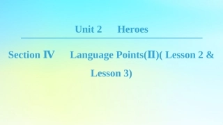 高中英语 Unit 2 Heroes Section Ⅳ Language PointsⅡLesson 2  Lesson 3课件 北师大版必修1 课件