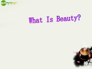 高中英语 Unit18 Lesson11What's beauty课件 北师大版选修6 课件