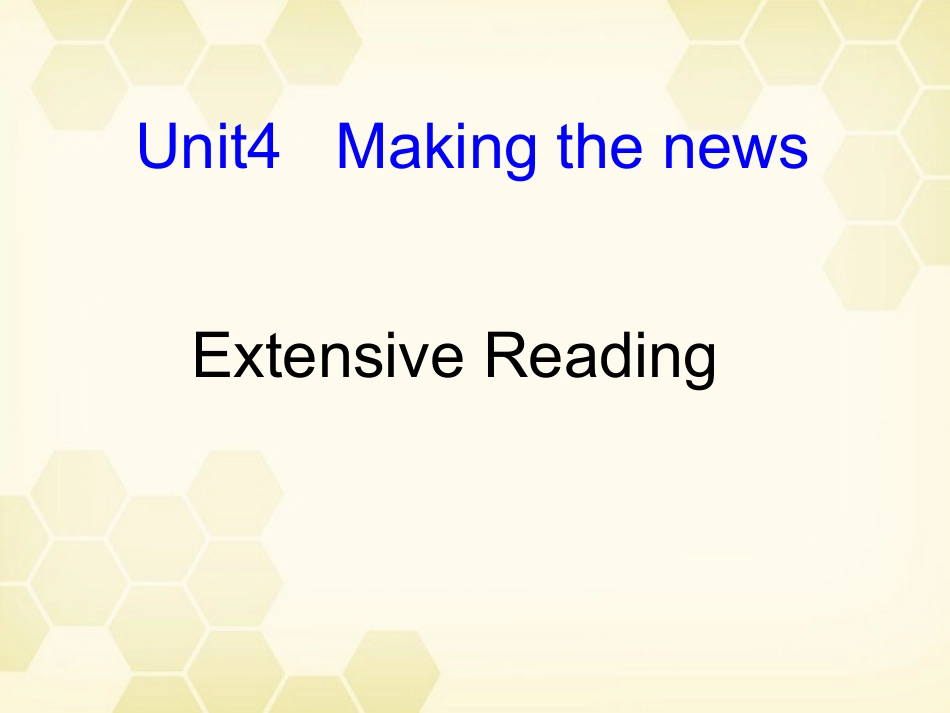 高中英语 Unit4 Making the news Reading课件 新人教版必修5 课件_第1页