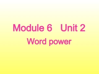 高中英语Module 6 Unit 2 Word power课件新人教版选修6 课件