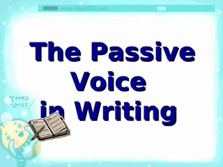 高三英语The Passive Voice in Writing 人教版 课件