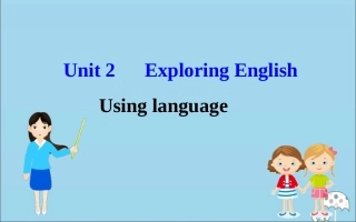 高中英语 Unit 2 Exploring English Using language课件 外研版必修1 课件