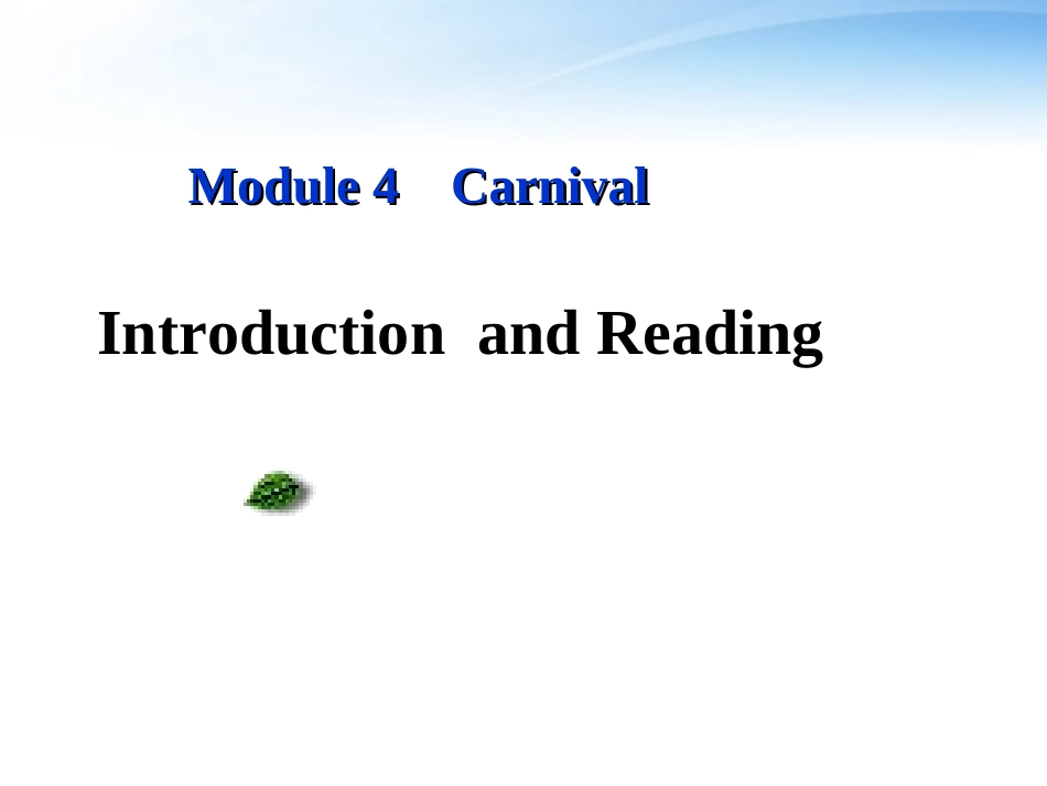 高中英语 Module4(Carnival)Introduction and Reading课件 外研版必修5 课件_第1页