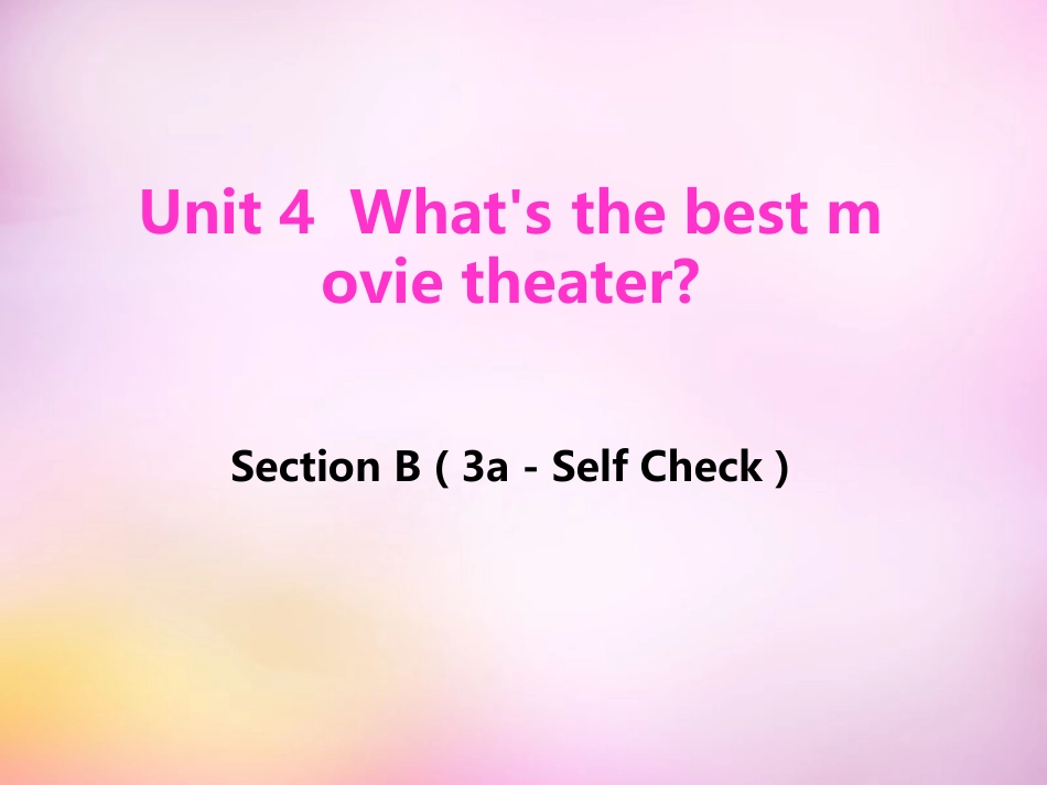 秋八年级英语上册 Unit 4 What s the best movie theater Section B(3a self check)课件 (新版)人教新目标版 课件_第1页