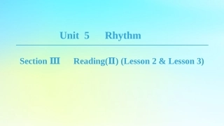 高中英语 Unit 5 Rhythm Section Ⅲ ReadingⅡ Lesson 2  Lesson 3课件 北师大版必修2 课件