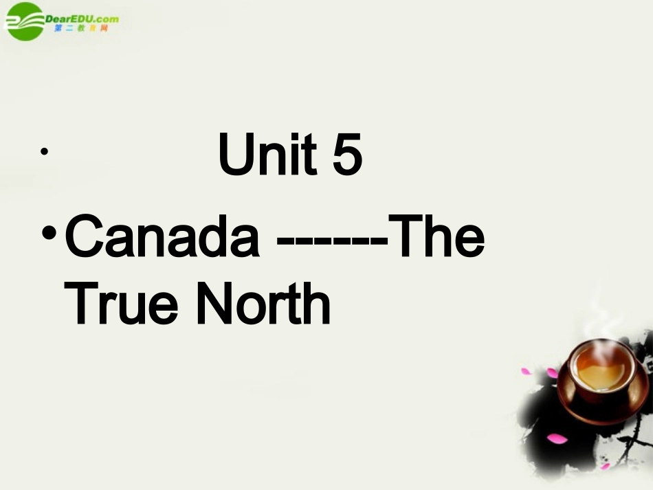 高中英语 Unit5 Canada-The True North课件 新人教版必修3 课件_第1页