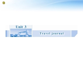 高考英语一轮总复习 Unit3 Travel journal课件 新人教版必修1 课件