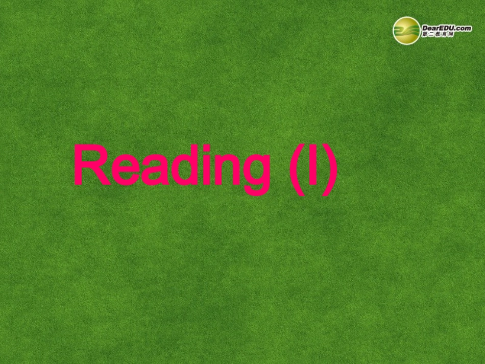 高中英语 Reading I课件_第1页