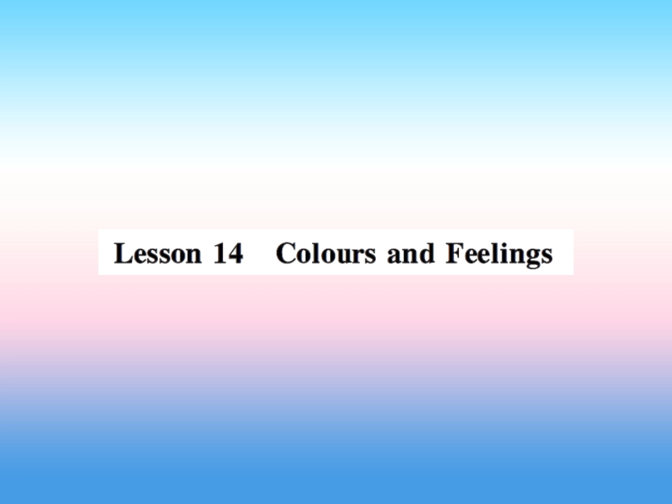 秋七年级英语上册 Unit 3 Body Parts and Feelings Lesson 14 Colours and Feelings课件 (新版)冀教版 课件_第1页
