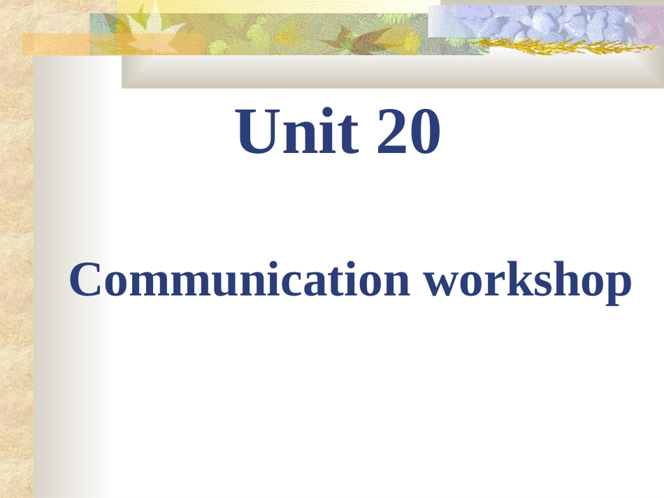 高中英语Unit ommunication workshop课件 北师大版 选修7 课件_第1页