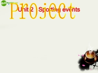 高中英语 Unit2(Sporting events)welcome课件3 牛津译林版必修4 课件