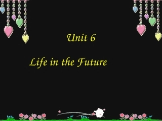高二英语Unit6 Life in the Future课件二 课件