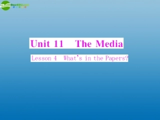 高中英语 Unit 11  Lesson 4 Whats in the Papers 配套课件 北师大版必修4 课件